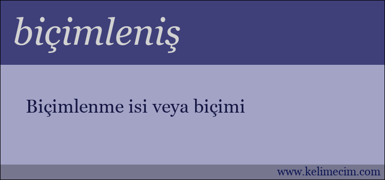 biçimleniş kelimesinin anlamı ne demek?