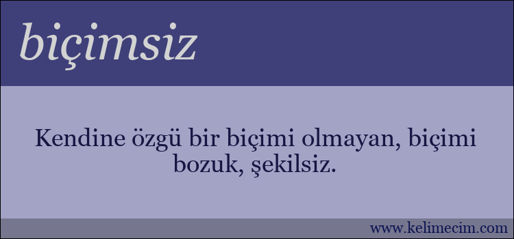 biçimsiz kelimesinin anlamı ne demek?