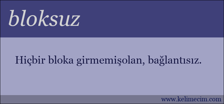 bloksuz kelimesinin anlamı ne demek?