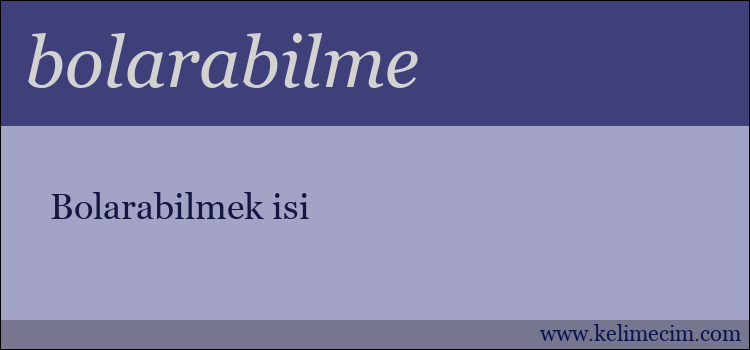 bolarabilme kelimesinin anlamı ne demek?