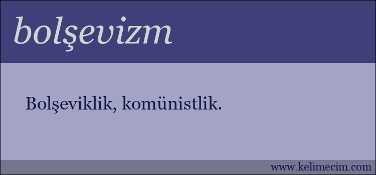 bolşevizm kelimesinin anlamı ne demek?