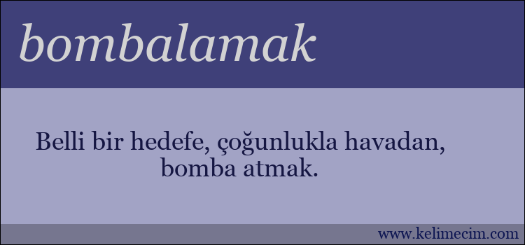 bombalamak kelimesinin anlamı ne demek?