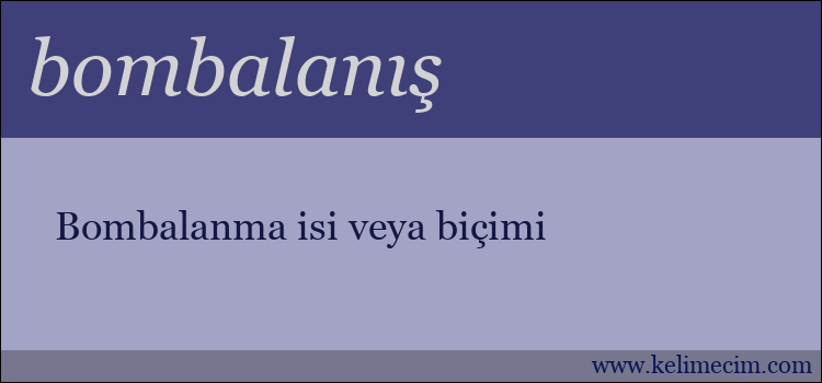 bombalanış kelimesinin anlamı ne demek?