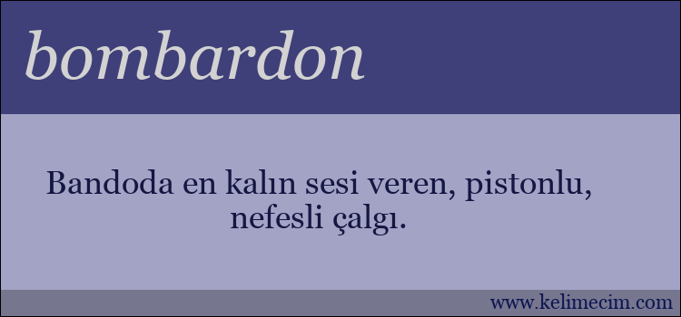 bombardon kelimesinin anlamı ne demek?