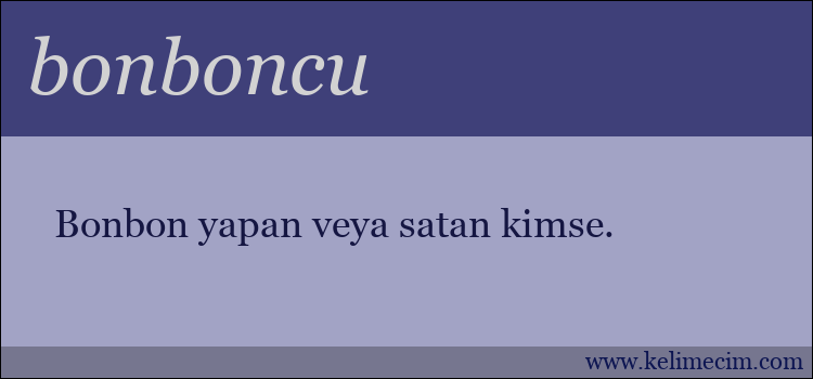 bonboncu kelimesinin anlamı ne demek?