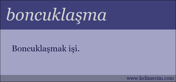 boncuklaşma kelimesinin anlamı ne demek?