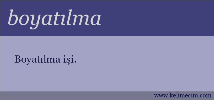 boyatılma kelimesinin anlamı ne demek?