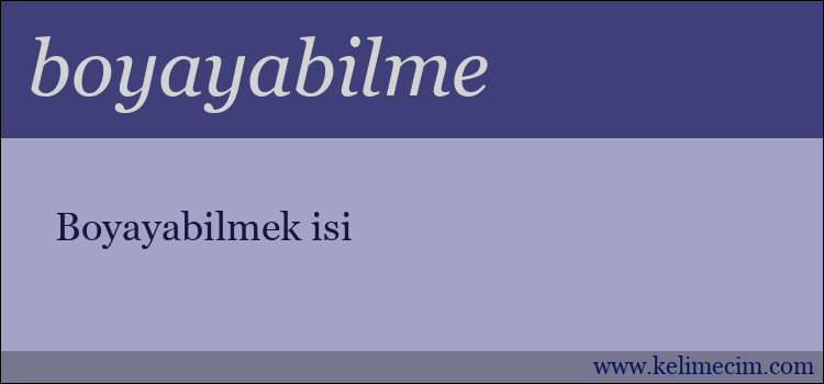 boyayabilme kelimesinin anlamı ne demek?