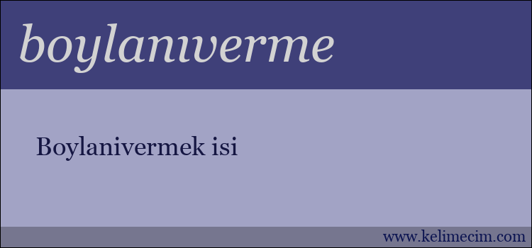 boylanıverme kelimesinin anlamı ne demek?