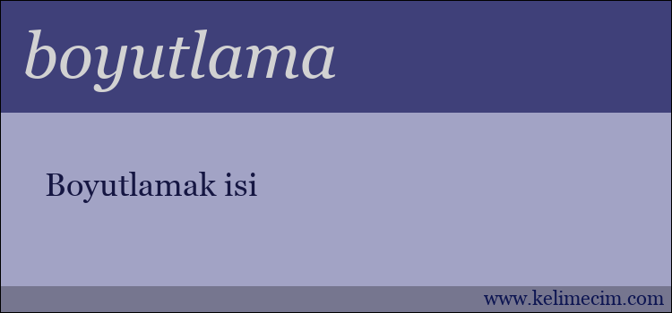 boyutlama kelimesinin anlamı ne demek?