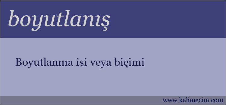 boyutlanış kelimesinin anlamı ne demek?