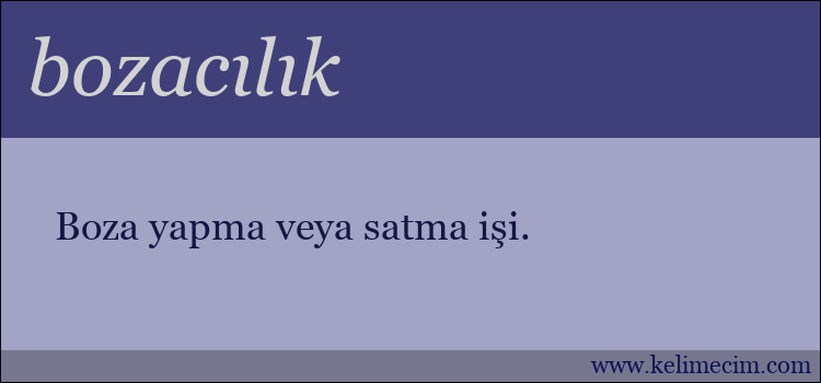 bozacılık kelimesinin anlamı ne demek?