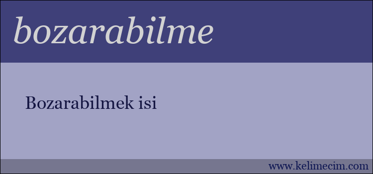 bozarabilme kelimesinin anlamı ne demek?