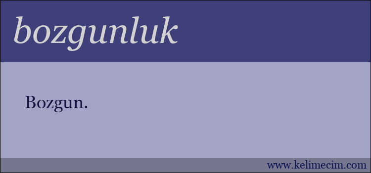 bozgunluk kelimesinin anlamı ne demek?