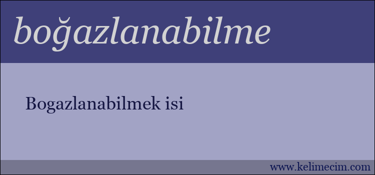 boğazlanabilme kelimesinin anlamı ne demek?