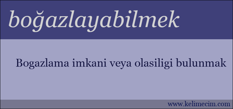 boğazlayabilmek kelimesinin anlamı ne demek?