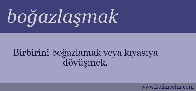 boğazlaşmak kelimesinin anlamı ne demek?