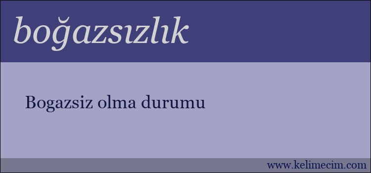 boğazsızlık kelimesinin anlamı ne demek?