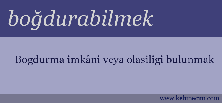 boğdurabilmek kelimesinin anlamı ne demek?