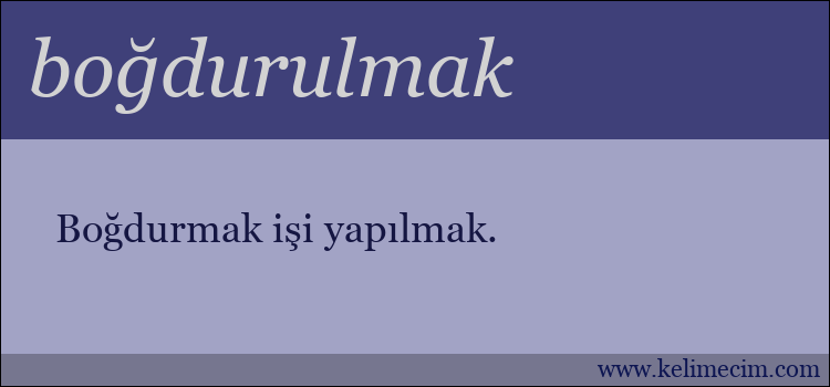 boğdurulmak kelimesinin anlamı ne demek?