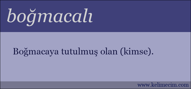 boğmacalı kelimesinin anlamı ne demek?