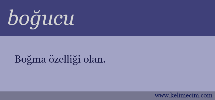 boğucu kelimesinin anlamı ne demek?