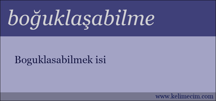 boğuklaşabilme kelimesinin anlamı ne demek?