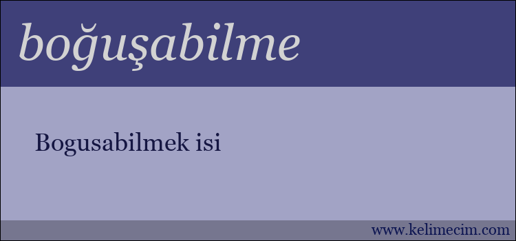 boğuşabilme kelimesinin anlamı ne demek?