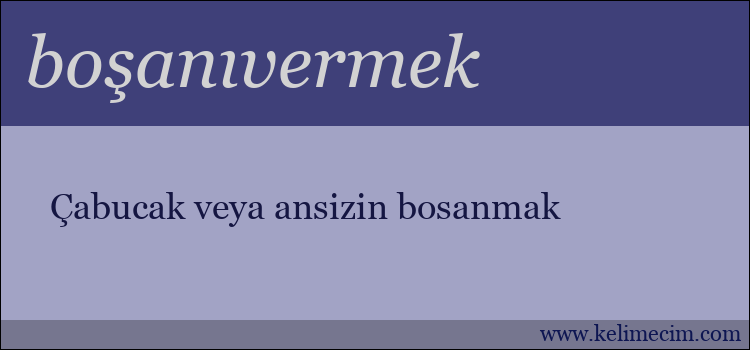 boşanıvermek kelimesinin anlamı ne demek?