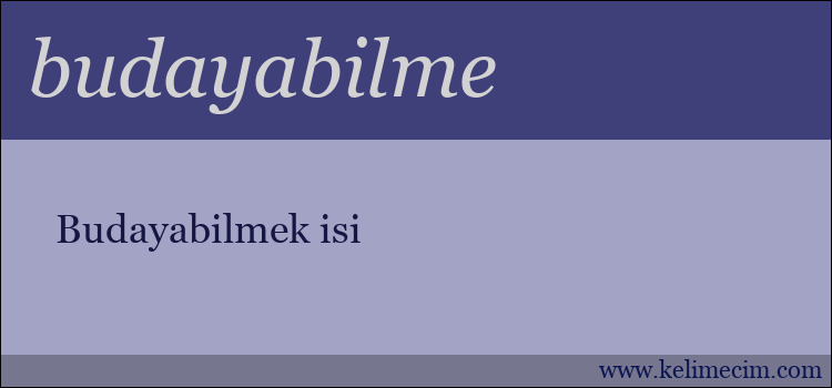 budayabilme kelimesinin anlamı ne demek?