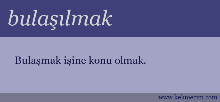 bulaşılmak kelimesinin anlamı ne demek?