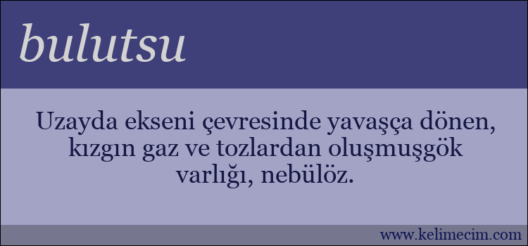 bulutsu kelimesinin anlamı ne demek?