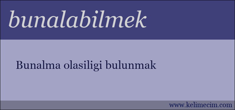 bunalabilmek kelimesinin anlamı ne demek?