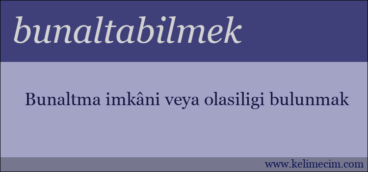 bunaltabilmek kelimesinin anlamı ne demek?