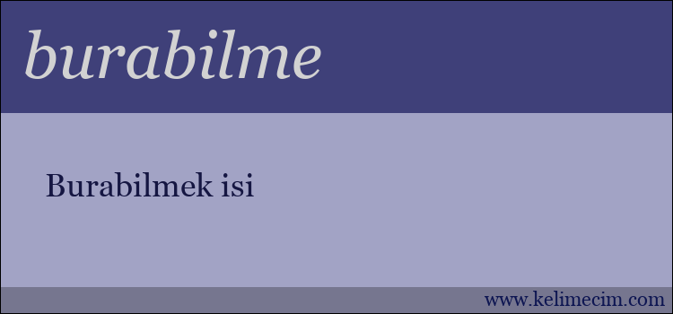 burabilme kelimesinin anlamı ne demek?