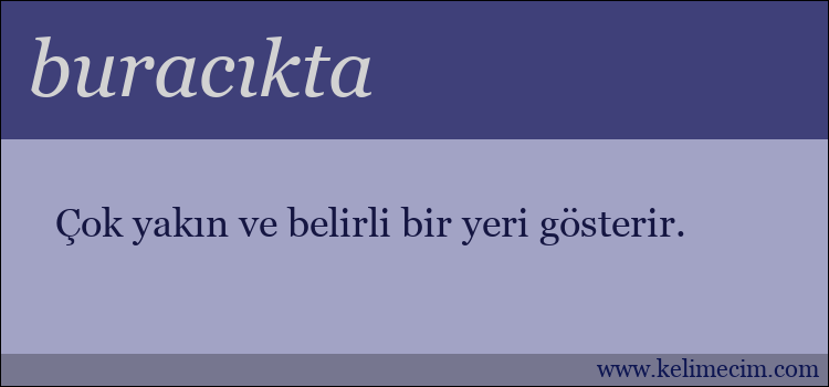 buracıkta kelimesinin anlamı ne demek?