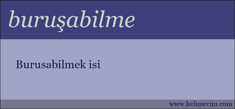 buruşabilme kelimesinin anlamı ne demek?