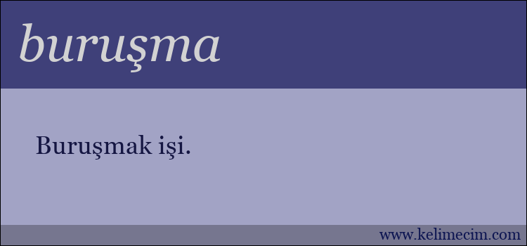 buruşma kelimesinin anlamı ne demek?