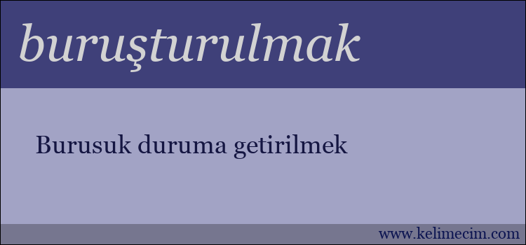 buruşturulmak kelimesinin anlamı ne demek?