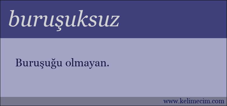 buruşuksuz kelimesinin anlamı ne demek?