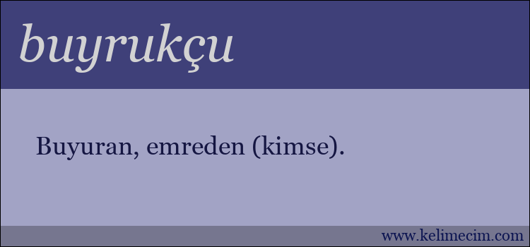 buyrukçu kelimesinin anlamı ne demek?