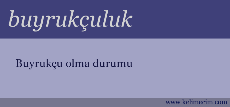 buyrukçuluk kelimesinin anlamı ne demek?