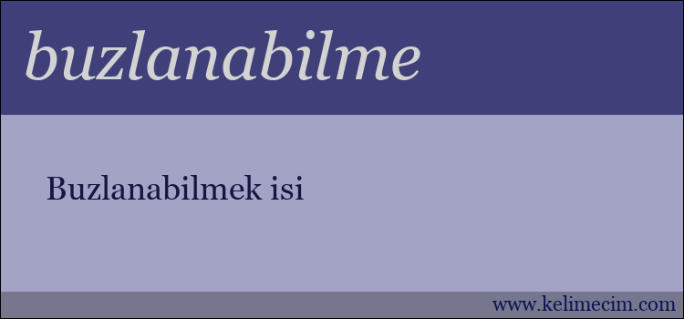 buzlanabilme kelimesinin anlamı ne demek?