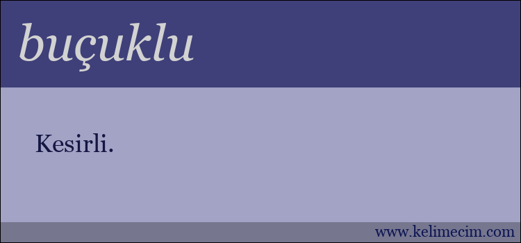 buçuklu kelimesinin anlamı ne demek?