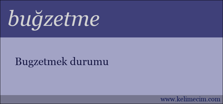 buğzetme kelimesinin anlamı ne demek?