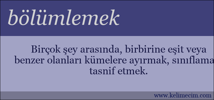 bölümlemek kelimesinin anlamı ne demek?