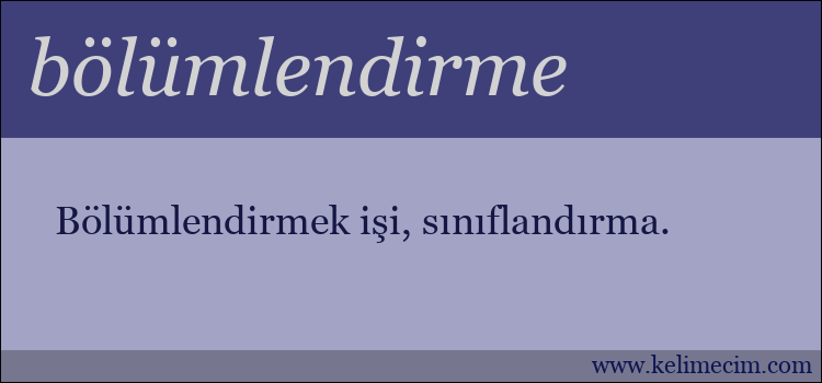 bölümlendirme kelimesinin anlamı ne demek?