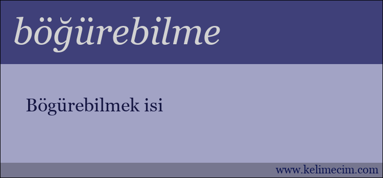 böğürebilme kelimesinin anlamı ne demek?