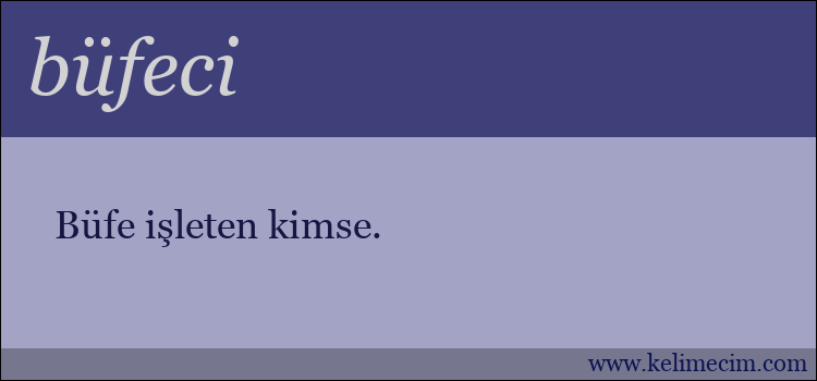 büfeci kelimesinin anlamı ne demek?