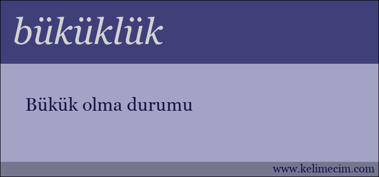 büküklük kelimesinin anlamı ne demek?